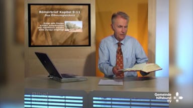 Bibelkunde Römerbrief (9/12): Kapitel 9-11