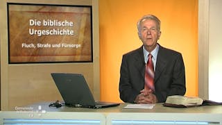 Bibelkunde: Biblische Urgeschichte (5/10): Fluch, Strafe und Fürsorge