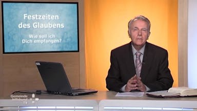 Festzeiten des Glaubens: Wie soll ich dich empfangen?