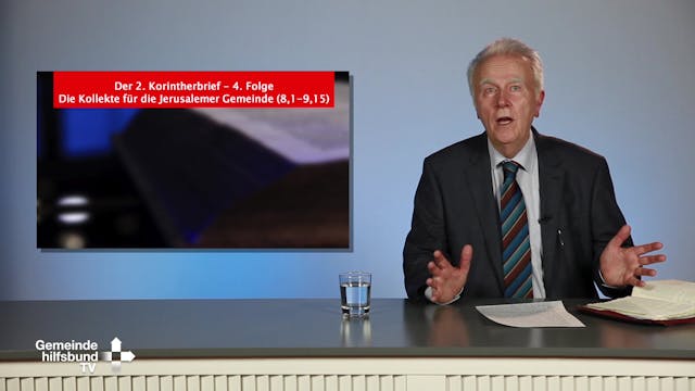 Bibelkunde 2. Korintherbrief (4/5): Die Kollekte für die Jerusalemer Gemeinde