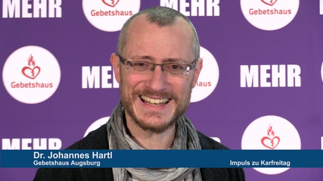 Impuls zu Karfreitag - Dr. Johannes Hartl (2017)