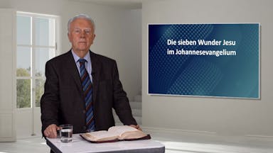 Bibelkunde: Sieben Wunder Jesu im Johannes-Evangelium (3/7)