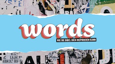 Words: Wie kannst du nach Gottes Wort leben