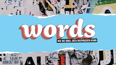 Words: Wie kannst du Gottes Wort entschlüsseln