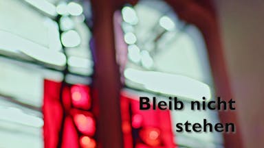 Bleib nicht stehen