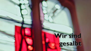 Wir sind gesalbt