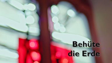 Behüte die Erde