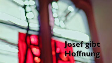 Josef gibt Hoffnung