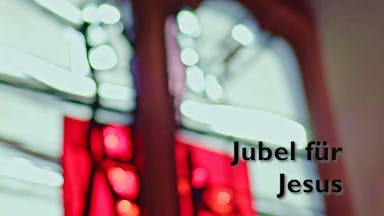 Jubel für Jesus