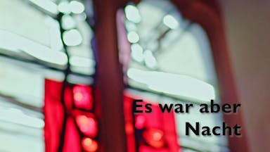 Es war aber Nacht
