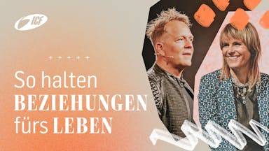 So halten Beziehungen fürs Leben (Gesunde Beziehungen)