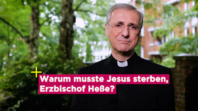 Warum musste Jesus sterben? - Erzbischof Dr. Stefan Heße
