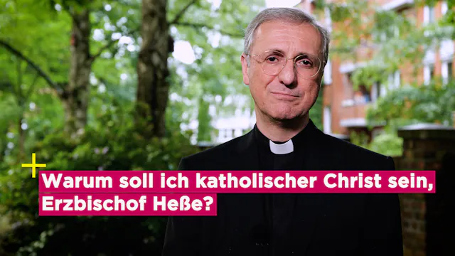 Warum soll ich katholischer Christ sein? - Erzbischof Dr. Stefan Heße