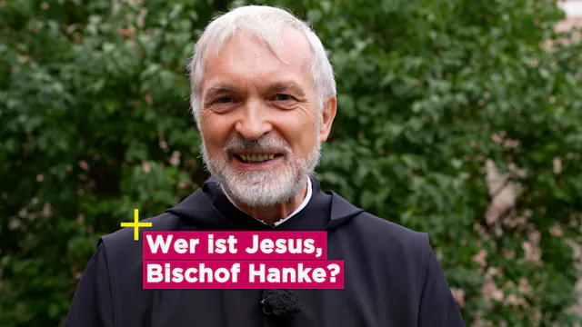 Wer ist Jesus? - Bischof Dr. Gregor Maria Hanke OSB
