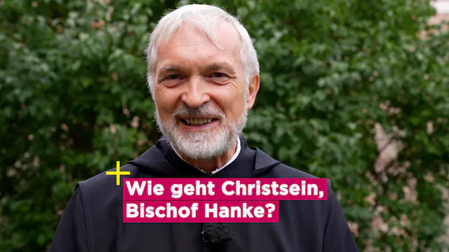 Wie geht Christsein? - Bischof Dr. Gregor Maria Hanke OSB