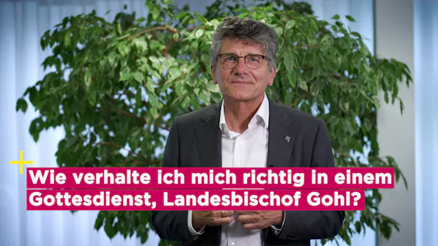 Wie verhalte ich mich richtig in einem Gottesdienst, kann da jeder kommen? - Landesbischof Ernst-Wilhelm Gohl
