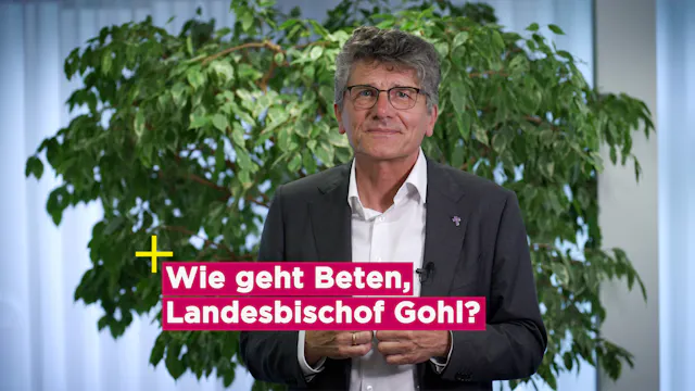 Wie geht Beten? - Landesbischof Ernst-Wilhelm Gohl
