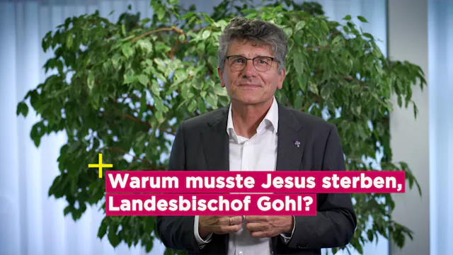 Warum musste Jesus sterben? - Landesbischof Ernst-Wilhelm Gohl